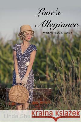 Love's Allegiance Linda Shenton Matchett 9780998526584 Shortwave Press