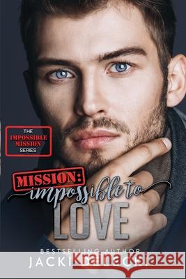Mission: Impossible to Love Jacki Delecki 9780998527628 Doe Bay Publishing LLC