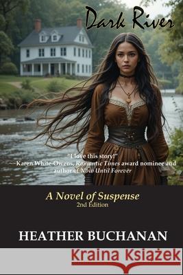 Dark River: A Novel of Suspense Heather Buchanan 9780998527895 Aquarius Press LLC