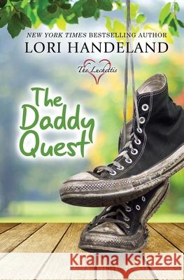 The Daddy Quest Lori Handeland 9780998530499