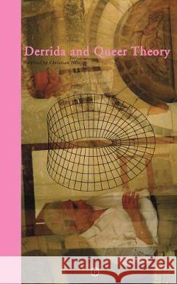 Derrida and Queer Theory Christian Hite 9780998531892 Punctum Books