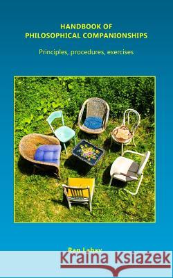 Handbook of Philosophical Companionships: Principles, procedures, exercises Ran, Lahav 9780998533032