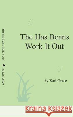 The Has Beans Work It Out Crosseffective Publishin Kari Grace 9780998535555