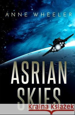 Asrian Skies Anne Wheeler 9780998537917 Catherine Wheeler