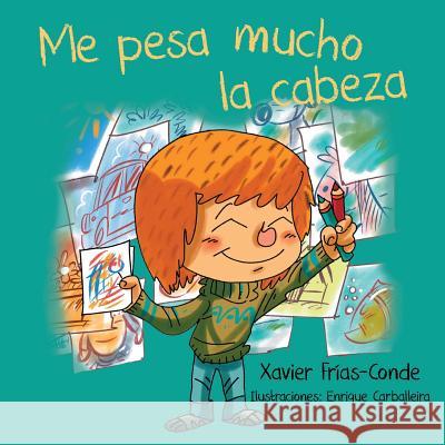 Me pesa mucho la cabeza Frías Conde, Xavier 9780998539096 Jade Publishing