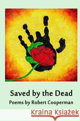 Saved by the Dead Robert Cooperman 9780998548739