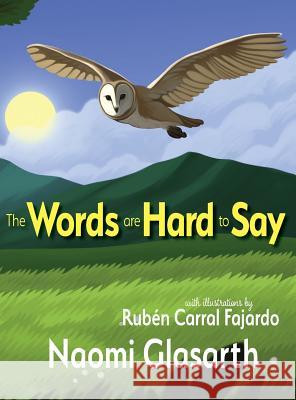 The Words are Hard to Say Glasarth, Naomi 9780998554105 Burning Butterfly Books