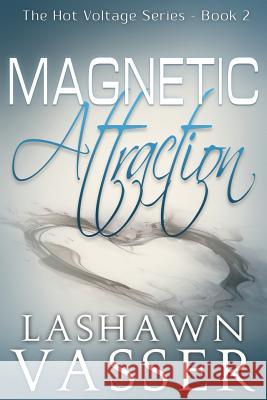 Magnetic Attraction Lashawn Vasser Melissa Harrison 9780998554426 Lashawn Vasser