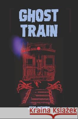 Ghost Train Jess Mowry 9780998557977