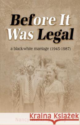 Before It Was Legal: a black-white marriage (1945-1987) Poling, Nancy Werking 9780998565101 Nancy Werking Poling