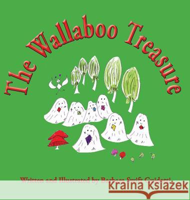 The Wallaboo Treasure Barbara Swift Guidotti Barbara Swift Guidotti 9780998567389 Sagaponack Books