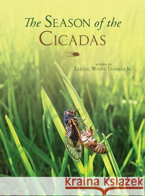 The Season of the Cicadas Lester Wayne Daniel 9780998578149