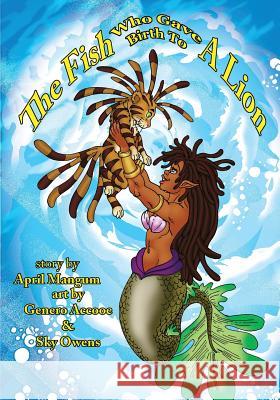 The Fish Who Gave Birth to a Lion April Mangum   9780998579009