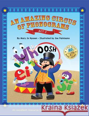 An Amazing Circus of Phonograms-Act 2: An excellent resource book for teachers and parents Nyssen, Mary Jo 9780998583242 Mom-Ba Books