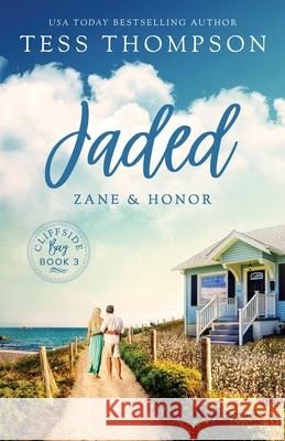 Jaded: Zane and Honor Tess Thompson   9780998583587 Tess Thompson