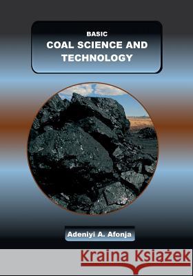 Basic Coal Science and Technology Adeniyi a. Afonja 9780998584300 Sinelibooks
