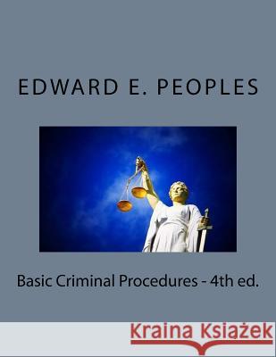 Basic Criminal Procedures - 4th ed. Peoples, Ed 9780998588476