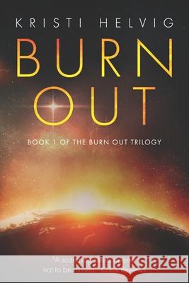 Burn Out Kristi Helvig 9780998589039