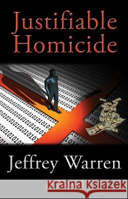 Justifiable Homicide Jeffrey Warren 9780998589121 Jeffrey Dean