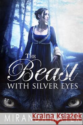 The Beast with Silver Eyes Miranda Mayer 9780998591100