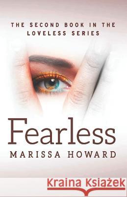 Fearless: The Second Book in the Loveless Series Marissa Howard 9780998593531