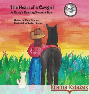 The Heart of a Cowgirl Mary Fichtner Rozlyn Fichtner 9780998597171 Mary Fichtner