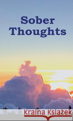 Sober Thoughts: A Daily Reader for Those that Suffer from the Disease of Addiction. L, Charles 9780998597201 Sober Thoughts, LLC