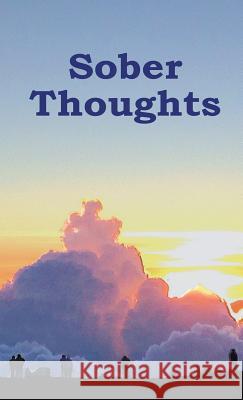 Sober Thoughts: A Daily Reader for Those that Suffer from the Disease of Addiction. L, Charles 9780998597201