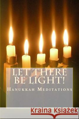 Let There Be Light!: Hanukkah Meditations Robin Main 9780998598208 Sapphire Throne Ministries