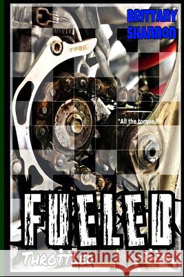 Fueled: Throttled Brittany Shannon 9780998600765