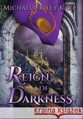 Reign of Darkness Michaela Riley Karr 9780998606569