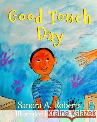 Good Touch Day Sandra A. Roberts Ross Webb 9780998608600 Books in Our Image