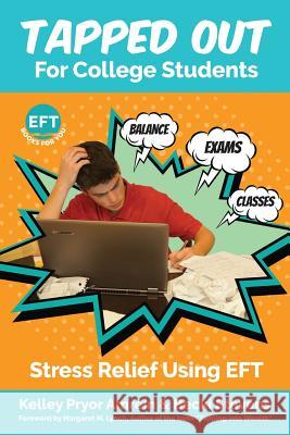 Tapped Out For College Students: Stress Relief Using EFT Stevens, Becki 9780998615301 Creative Spirit Books