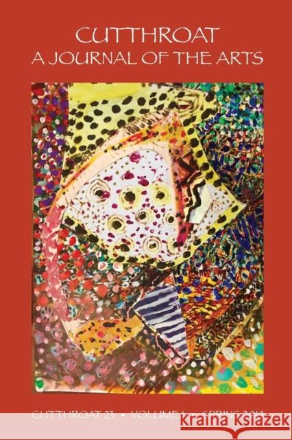 Cutthroat, a Journal of the Arts, Issue 23 Joy Harjo Cornelius Eady Cynthia Hogue 9780998622019