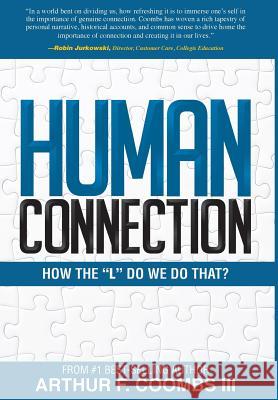 Human Connection: How the L Do We Do That? Arthur F. Coomb 9780998625416 Scrivener Books