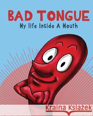 Bad Tongue: My Life Inside a Mouth David Elder 9780998626802 Mummer Productions