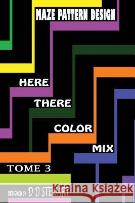 Tome 3: Here There Color Mix D. D. Stewart 9780998628738 Tome Publishing