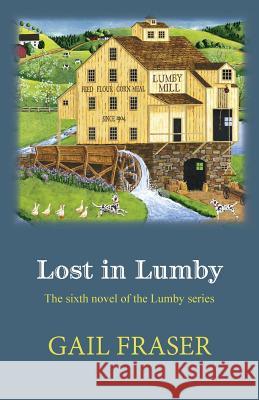 Lost in Lumby Gail Fraser 9780998630106 Lazygoose Publishing