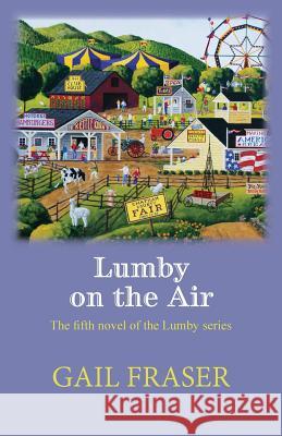 Lumby on the Air Gail Fraser 9780998630151 Lazygoose Publishing