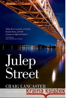 Julep Street Craig Lancaster 9780998630502