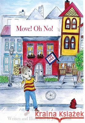 Move! Oh No! Judy Vartan Judy Vartan 9780998631707 Judith A. Vartan