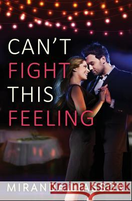 Can't Fight This Feeling Miranda Liasson 9780998634616 Miranda Liasson, LLC