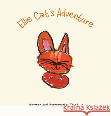 Ellie Cat's Adventure Ellie Hur 9780998636399