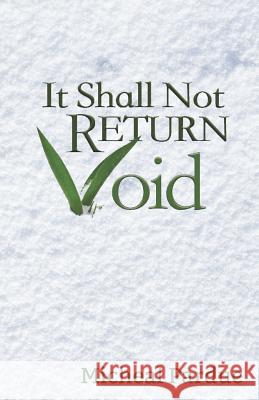 It Shall Not Return Void Micheal Pardue 9780998637631 Tattered Pages Press