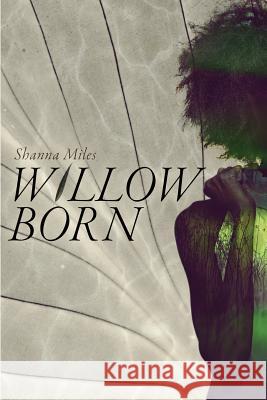 Willow Born Shanna Ree 9780998638027