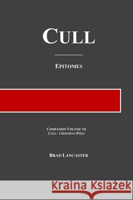 Cull: Epitomes Brad a. Lancaster 9780998643519