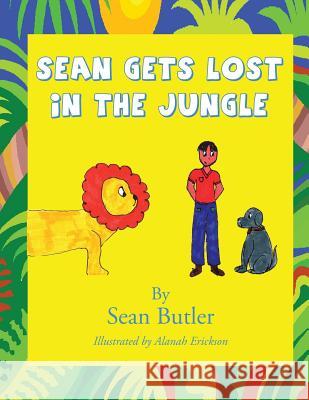Sean Gets Lost in the Jungle Sean Butler Alanah Erickson 9780998645186 Summerland Publishing