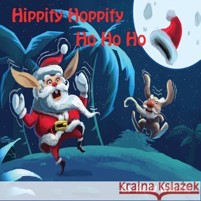 Hippity Hoppity Ho Ho Ho Kelly Wilkins Dahn Tran Cheri Jackson 9780998649900 Itsybitsyartwork