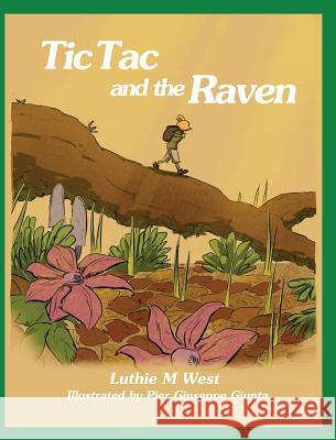 Tic Tac and the Raven Luthie M. West Pier Giuseppe Guinta 9780998654850 Luthie M West