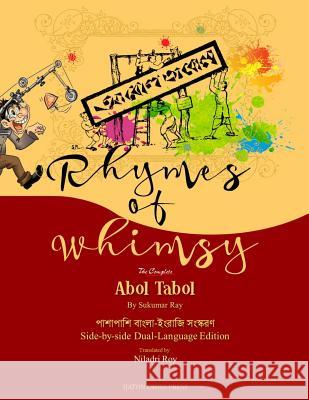 Rhymes of Whimsy - Abol Tabol Dual-Language Edition Sukumar Ray, Niladri Roy 9780998655727